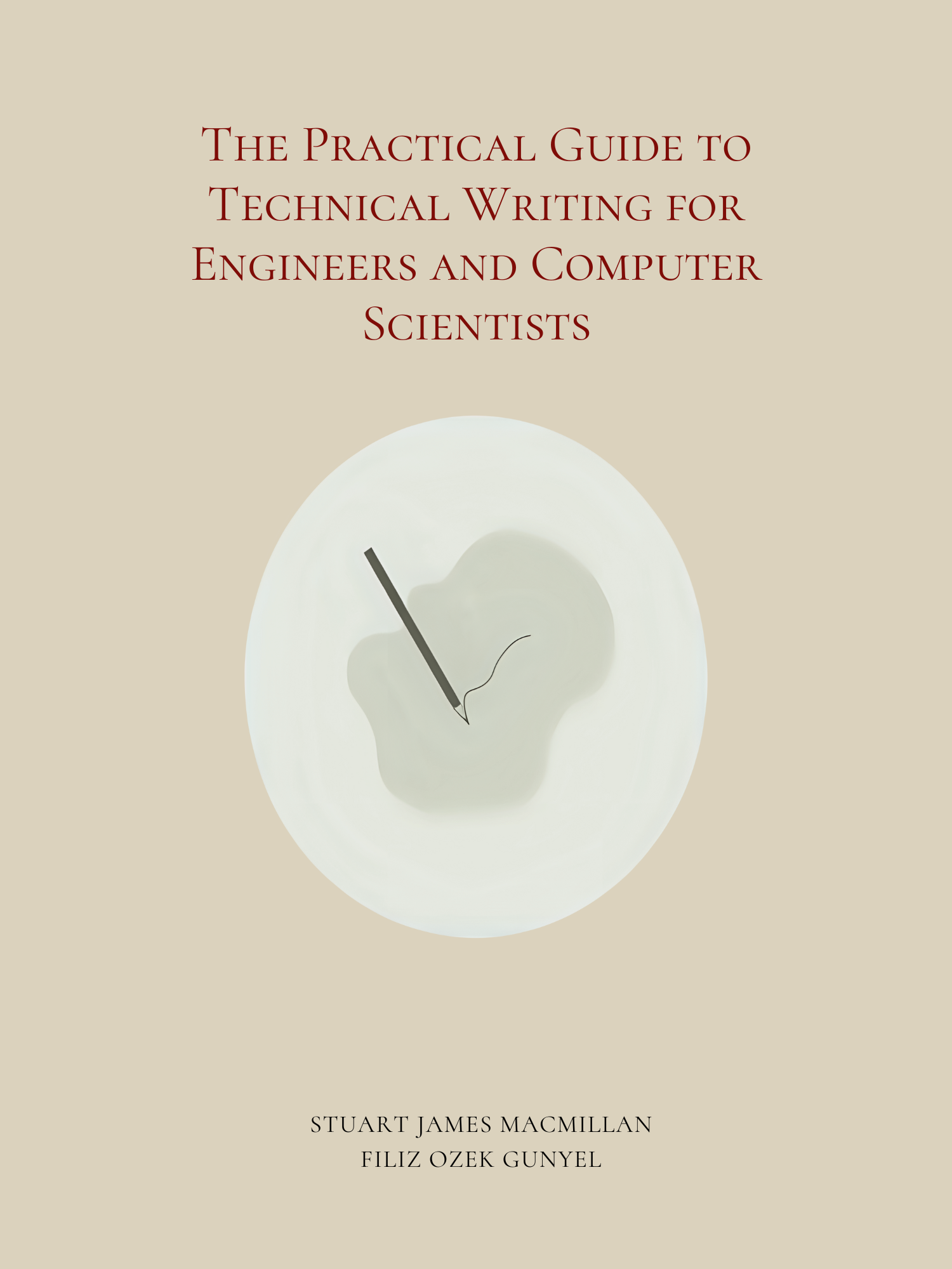 Cover image for The Practical Guide to Technical Writing for Engineers and Computer Scientists
