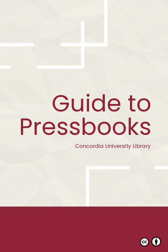 Cover image for Guide to Pressbooks at Concordia University (DRAFT)